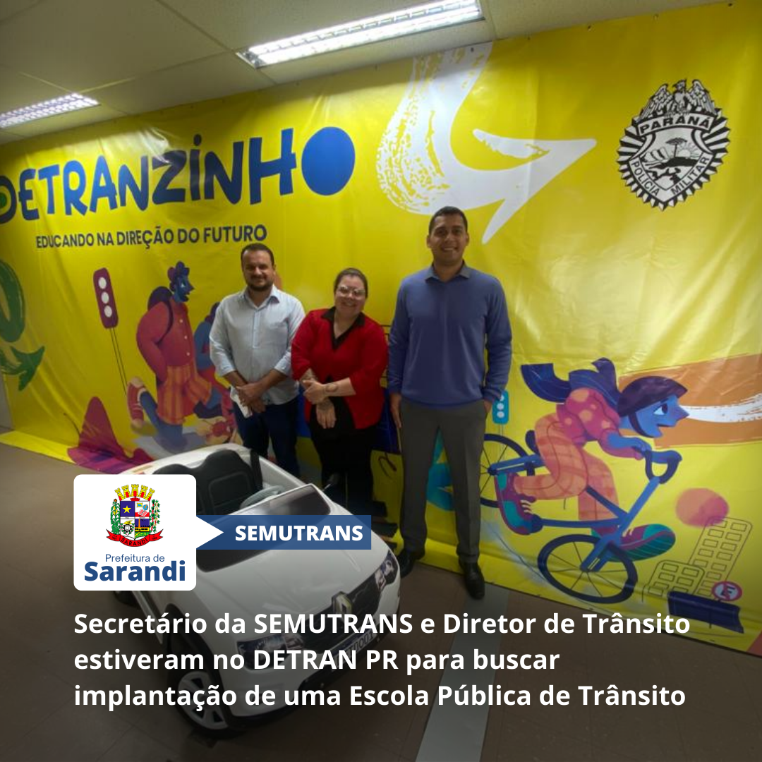 Secretário da SEMUTRANS e Diretor de Trânsito estiveram no DETRAN PR para buscar implantação de uma Escola Pública de Trânsito